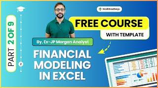 Part 2/9 - Learn Financial Modeling in Excel - Step by Step (By Ex-JP Morgan Analyst)