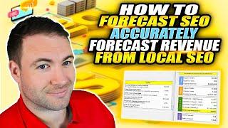 How To Forecast SEO - Accurately Forecast Revenue From Local SEO