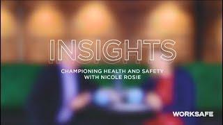 Insights - Championing health and safety with Nicole Rosie and Peter Chrisp