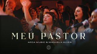 MEU PASTOR - Arca Music & Manuela Alves