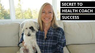 What's the SECRET to Becoming a Successful Health Coach?