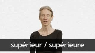 How to pronounce SUPÉRIEUR / SUPÉRIEURE in French