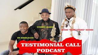 TESTIMONIAL CALL PODCAST || DR KHEHLELEZI & MCEBO "NGANE KAGOGO" NGCOBO || HOST BY DUMISANI DLAMINI