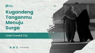 LIVE | Kugandeng Tanganmu Menuju Surga | Ustadz Gusnardi, S.Sy.