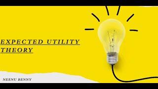 EXPECTED UTILITY THEORY