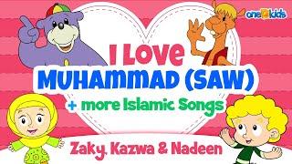 I Love Muhammad + more Islamic Songs | Zaky, Kazwa, Nadeen