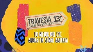 Travesía 13C, lo mejor de nuestro canal en señal abierta