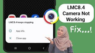 How To Fix Lmc8.4 Not Working Problem (2024) | LMC 8.4 Camera Install & Open Problem Solve |