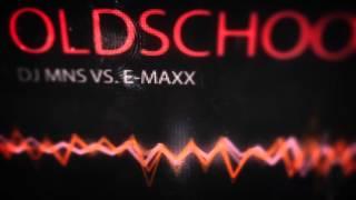 DJ MNS VS E-MAXX - OLDSCHOOL MEGAMIX 2016