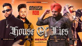 HOUSE OF LIES [MIX] - SIDHUMOOSEWALA X BOHEMIA X KARAN AUJLA X IKKA | ANKUSH RDB