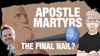Final Nail to Apostle Martyrs? (Sean McDowell vs Paulogia)
