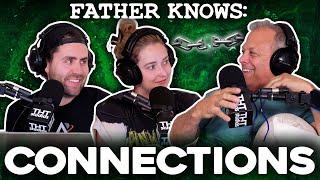 Forming & Breaking Connections || Father Knows Something Podcast || Dad Advice