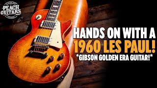 What Is A Vintage 1960 Gibson Les Paul Standard REALLY Like???