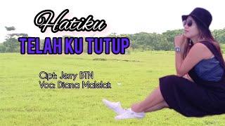 Diana Malelak || HATI KU TELAH KU || Lagu Pop Nostalgia Terbaru || Cipt: Jerry BTN.