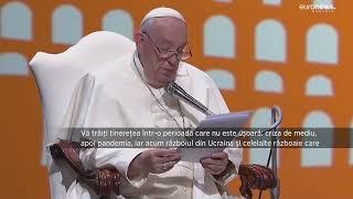 Salvarea planetei, pe umerii tinerilor. Papa Francisc îi îndeamnă să lupte împotriva poluării