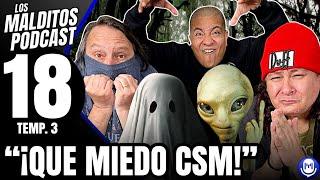 "¡Que miedo CSM!" - Los Malditos Podcast / Ep. 18 Temp. 3