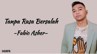 Fabio Asher - Tanpa Rasa Bersalah | Lirik Lagu