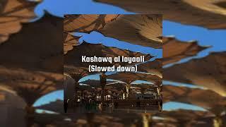 Kashawq al layaali (slowed down) - Muhammad Al Umary