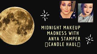 Candle Haul (pre-recorded) | Midnight Makeup Madness | With Anya Stamper