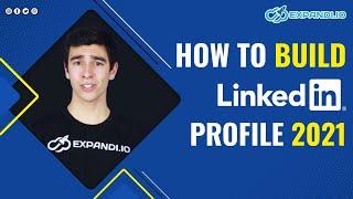 How to build LinkedIn profile 2021| Tips and tricks for an irresistible profile 