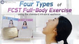 Four Types of FCST Full-Body Exercise using the standard intraoral appliance