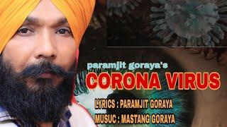 CORONA VIRUS||PARAMJIT GORAYA||LATEST PUNJABI SONG||GORAYA RECORDS|| 2020||