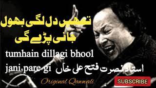 tumhe dillagi bhool jani padegi gi nusrat fateh ali khan