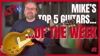 ATB Guitars | THE NICEST GOLDTOP WE'VE EVER SEEN?? | Mike's 5 Favourite Guitars of the Week