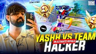  Server Hacker in Ultimate royale  | YASHH Vs Team Hacker | BGMI