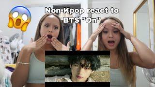 Non-Kpopers Reat To BTS “ON"