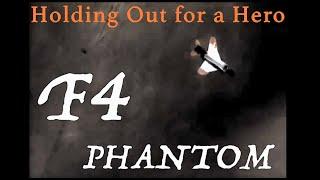 F4 Phantom - Holding Out for a Hero - tribute/edit