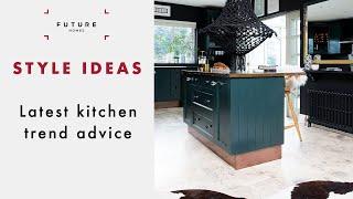 Interior Design Trends for Kitchens | STYLE IDEAS | Future Homes Network