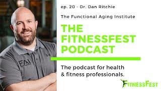 The Functional Aging Institute feat. Dr. Dan Ritchie