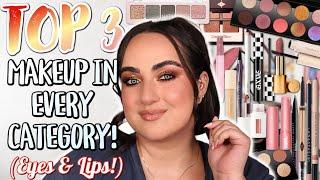 TOP 3 FAVES IN EVERY MAKEUP CATEGORY | Best EYES & LIPS Products I’ve Ever Used!