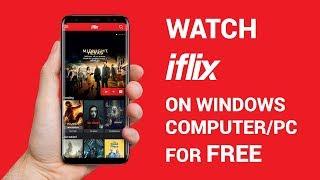 How to Watch iflix on Windows Computer/PC for Free