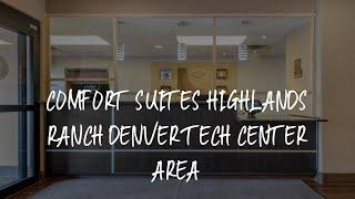 Comfort Suites Highlands Ranch Denver Tech Center Area Review - Highlands Ranch , United States of A