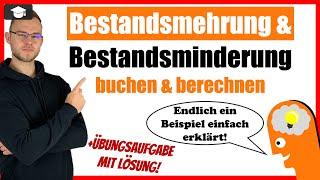 Bestandsmehrung Bestandsminderung buchen und berechnen