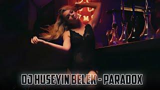 DJ HÜSEYİN BELEK - PARADOX (2024) ORIGINAL MIX