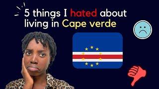 5 things I hated about living in Cape Verde