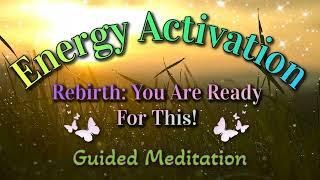 Rebirth Energy Activation  Guided Meditation to Unlock All Who You Were Born to "Be" & Much More!