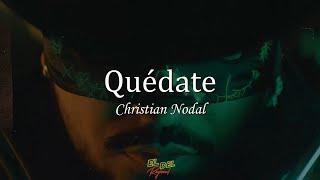 Quédate - Christian Nodal (Letra/Lyrics)