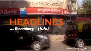 Headlines on BloombergQuint: 7 May 2018