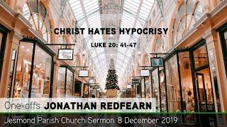 Luke 20: 41-47 - Christ Hates Hypocrisy - Jesmond Parish - Sermon - Clayton TV