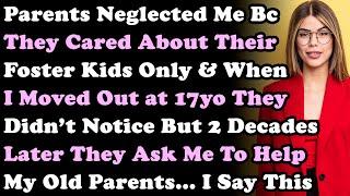 Parents Neglected Me Bc They Were Showing Love To Their Foster Kids But Now They Grow Up & Parents..