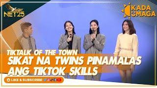 Kada Umaga | TikTalk of the Town: Sikat na twins pinamalas ang TikTok skills