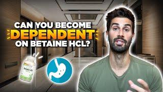 Can You Become Dependent On Betaine HCl?