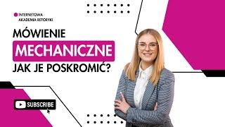 Mówienie mechaniczne. Jak je poskromić? - Internetowa Akademia Retoryki