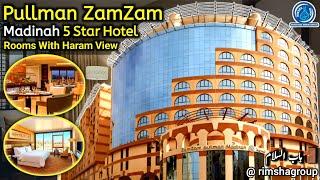 Pullman Zamzam Madinah Hotel | 5 Star Madina Hotel Near Masjide Nabvi | Hotel Review