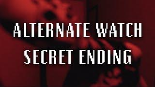 SECRET ENDING in ALTERNATE WATCH