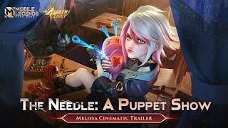 The Needle: A Puppet Show | Melissa Cinematic Trailer | Forsaken Light | Mobile Legends: Bang Bang